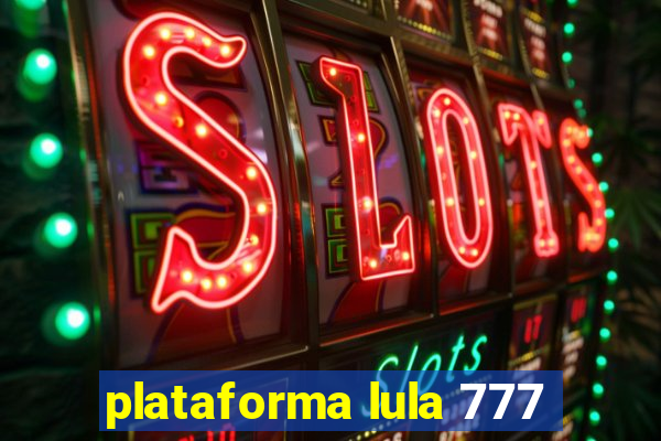 plataforma lula 777